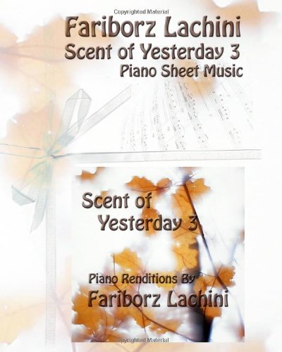 Scent of Yesterday 3 eBook by Fariborz Lachini