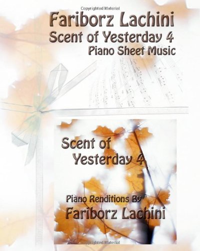 Scent of Yesterday 4 eBook by Fariborz Lachini