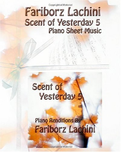 Scent of Yesterday 5 eBook by Fariborz Lachini